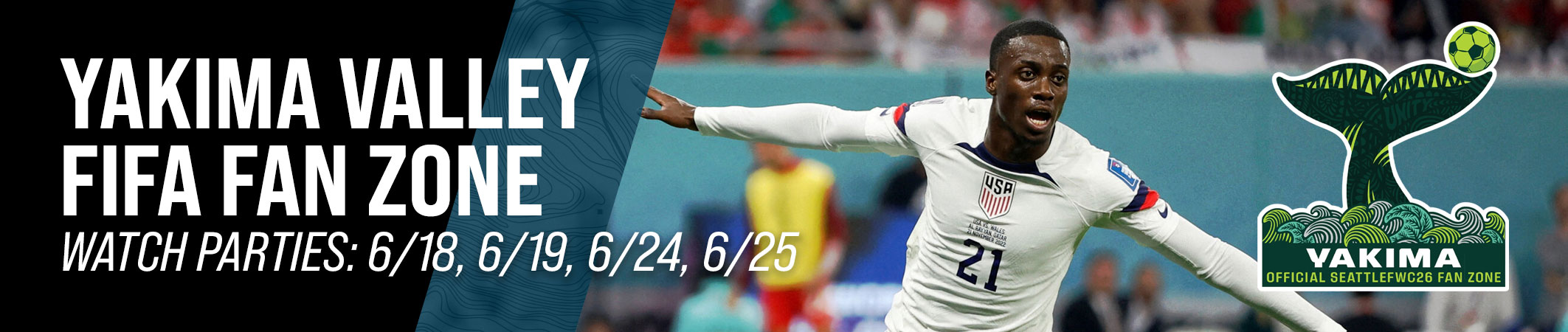 Yakima Valley FIFA Fan Zone Watch Parties